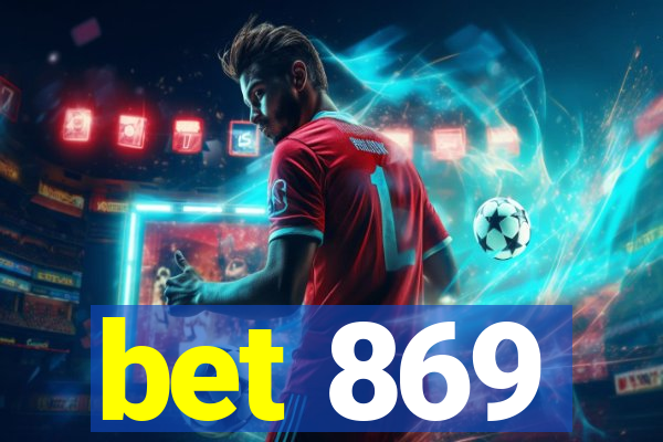 bet 869