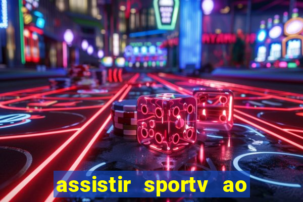 assistir sportv ao vivo agora