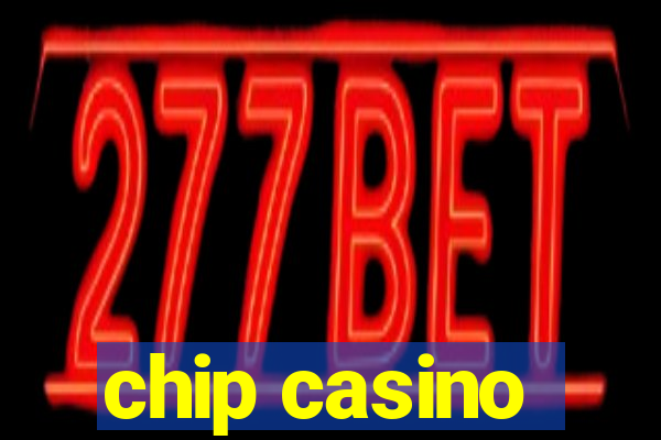 chip casino