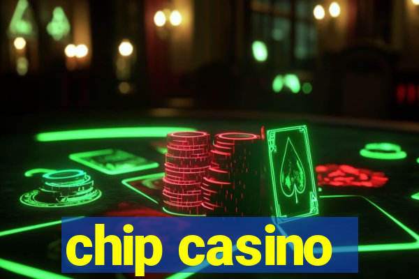 chip casino