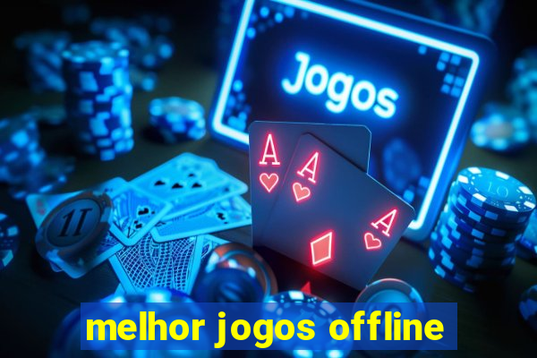 melhor jogos offline