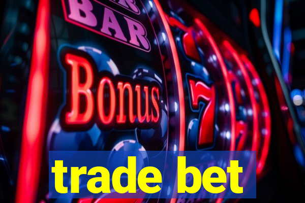 trade bet
