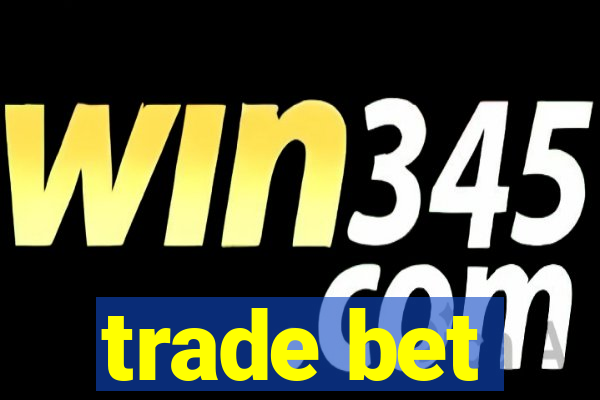 trade bet