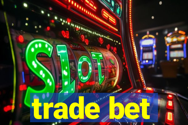 trade bet