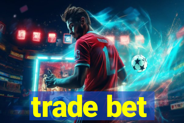 trade bet