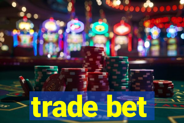 trade bet