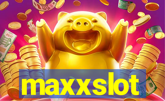 maxxslot