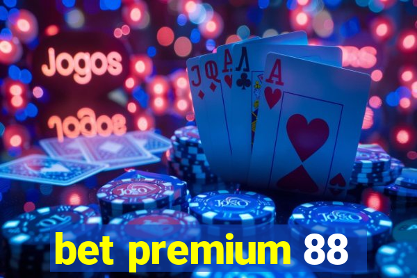 bet premium 88