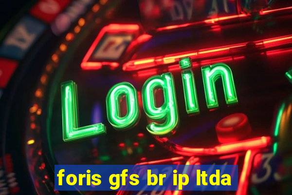 foris gfs br ip ltda