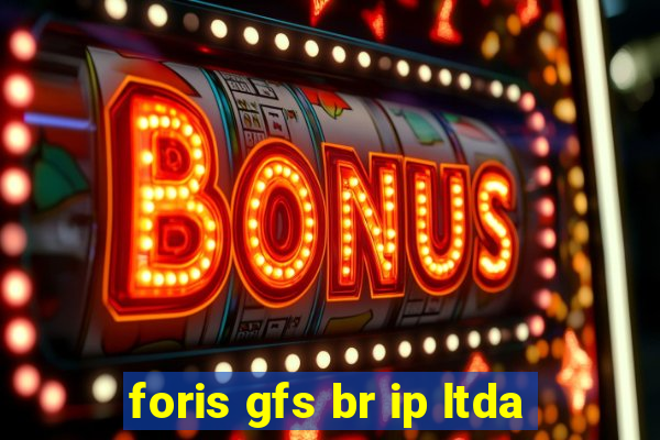 foris gfs br ip ltda