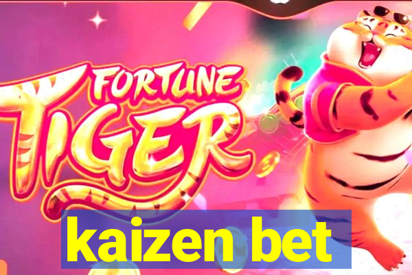 kaizen bet