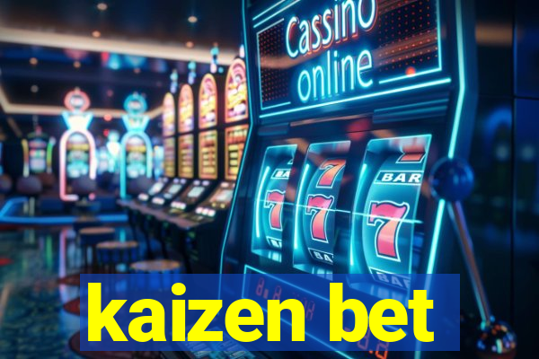 kaizen bet