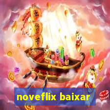 noveflix baixar
