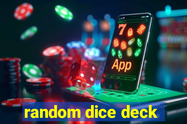 random dice deck