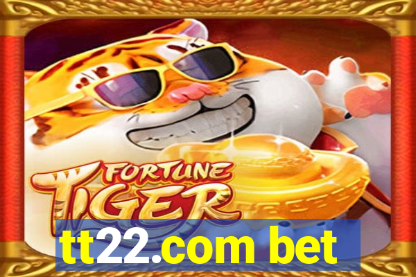 tt22.com bet