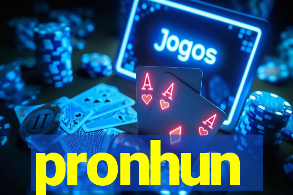 pronhun