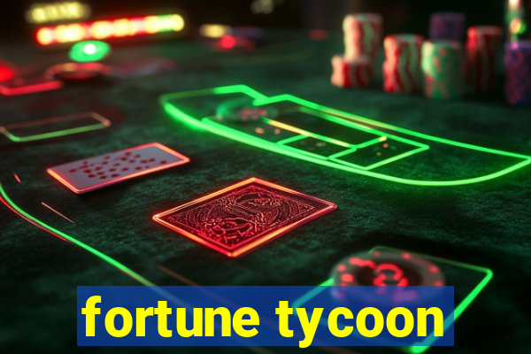 fortune tycoon