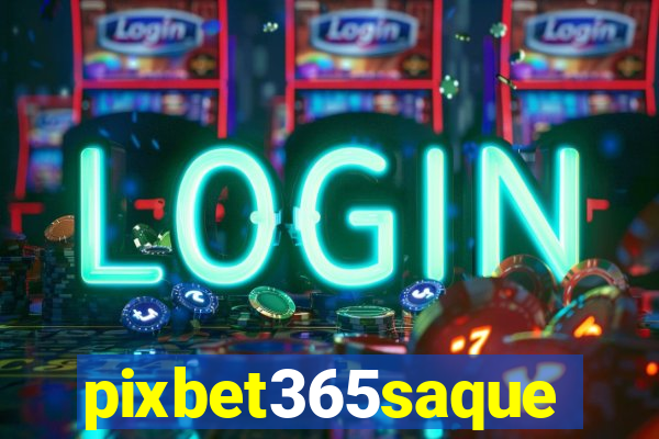 pixbet365saque