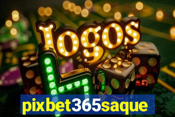 pixbet365saque