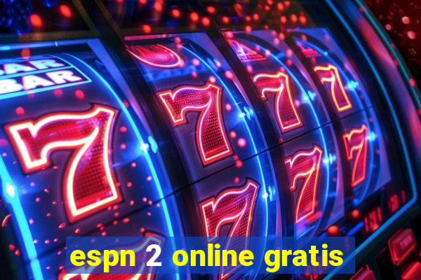 espn 2 online gratis