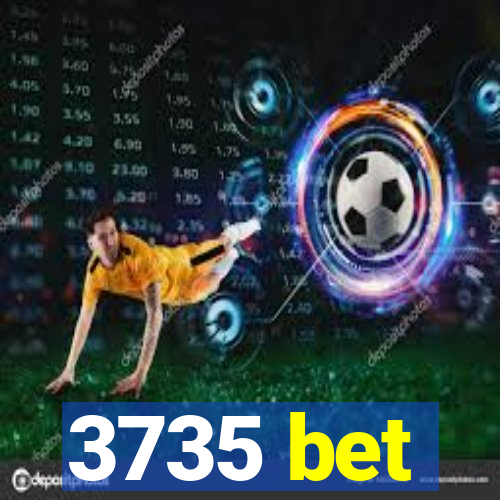 3735 bet