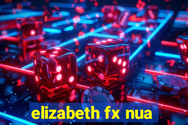 elizabeth fx nua