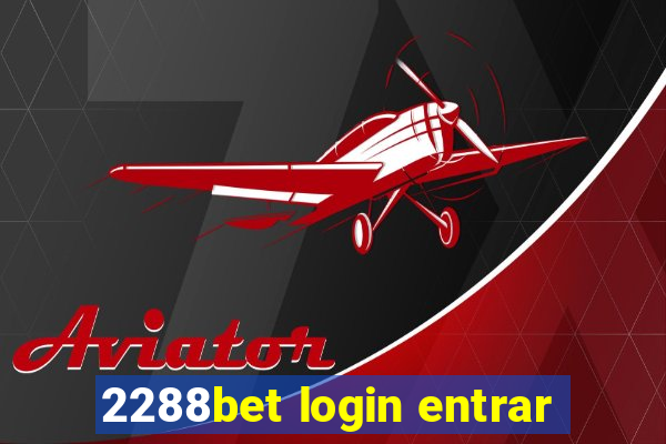 2288bet login entrar