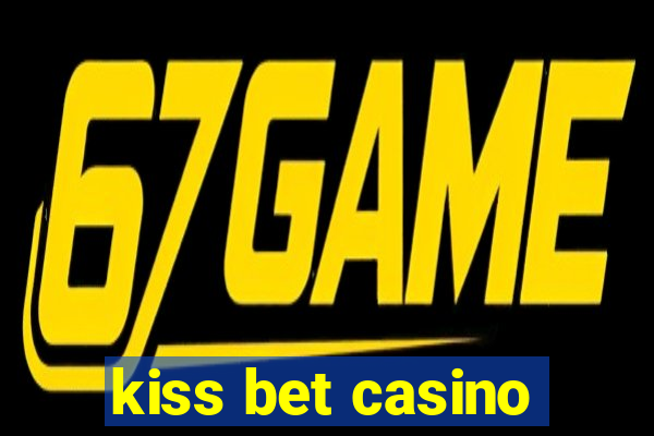 kiss bet casino